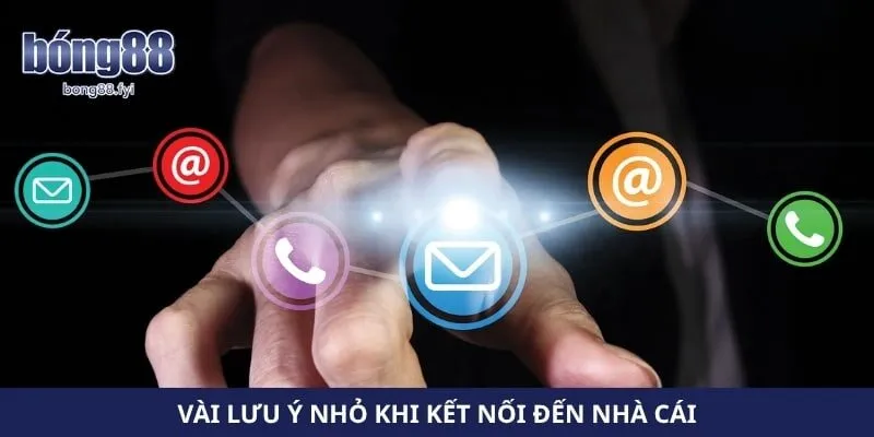Vài lưu ý nhỏ khi kết nối đến nhà cái